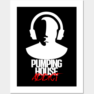 Pumping House Addict - White Posters and Art